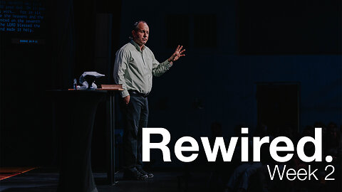 January 12th, 2025 - Rewired - Wk 2 - FULL SERMON