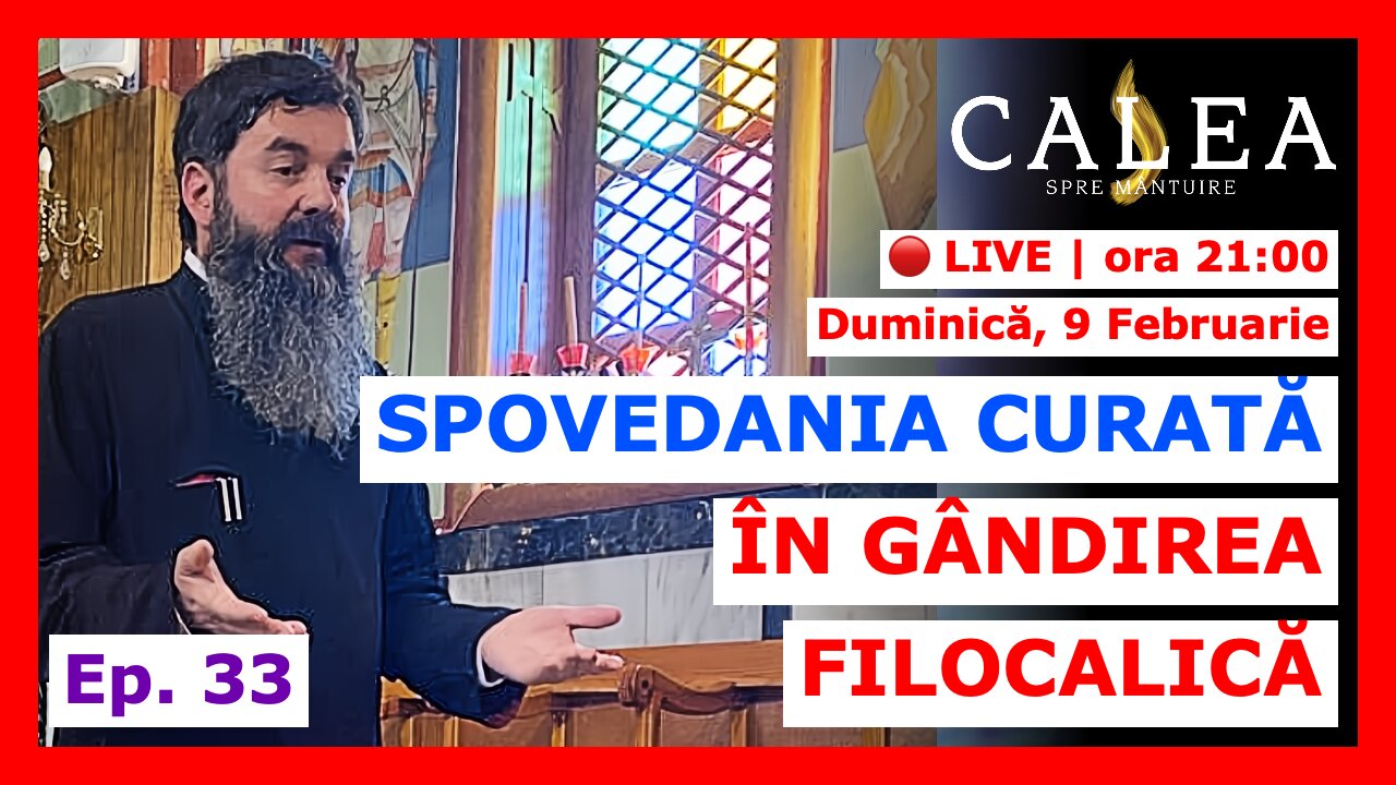 🔴 LIVE #964 - SPOVEDANIA CURATĂ ÎN GÂNDIREA FILOCALICĂ - Ep. 33 || Pr. IOAN EMILIAN RAZA