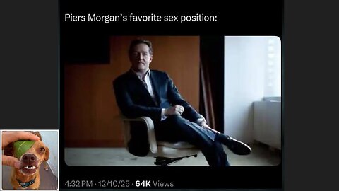 Memes That Will 99.0551% Make You Laugh. (e775) (Piers The Cuck Morgan special)