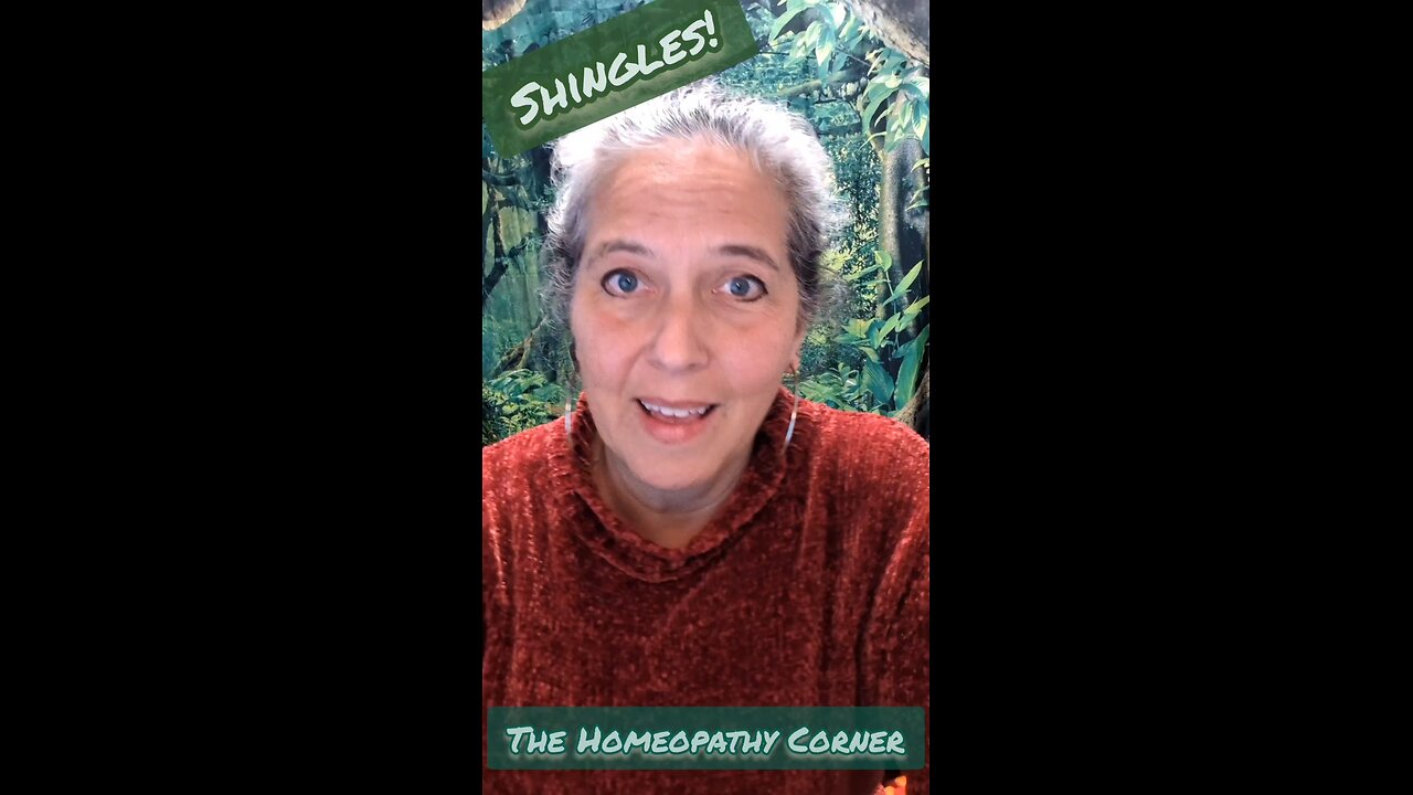 Episode 17 of the Homeopathy Corner: Shingles!