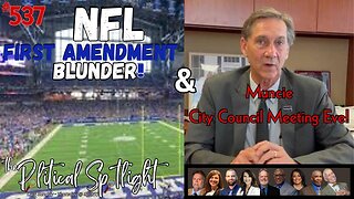 #537 | NFL First Amendment Blunder! & Muncie City Council Meeting Eve! | The Political Spotlight