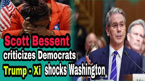 Scott Bessent Slams Democrats: “They Do NOTHING!” | Trump–Xi Meeting Shocks Washington