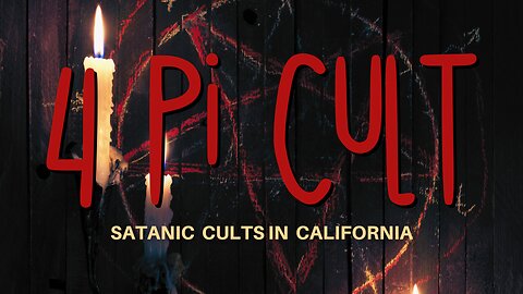 Inside The 4 Pi Cult & Satanic Groups in California with Guest Todd Woods