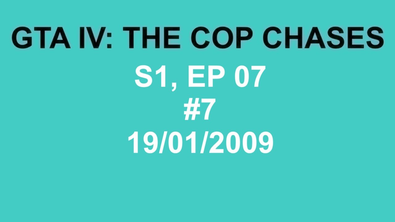 GTA IV: The Cop Chase S1 E07