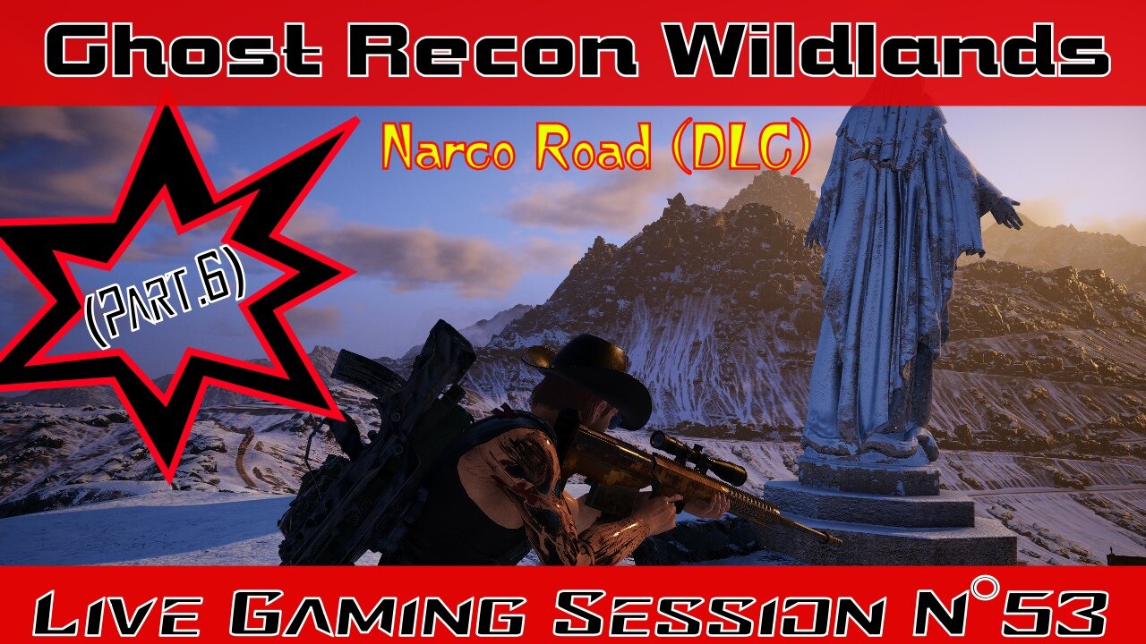 ☠️Ghost Recon®☠️ 💥Wildlands💥 👾Live Gaming Session👾 N°53