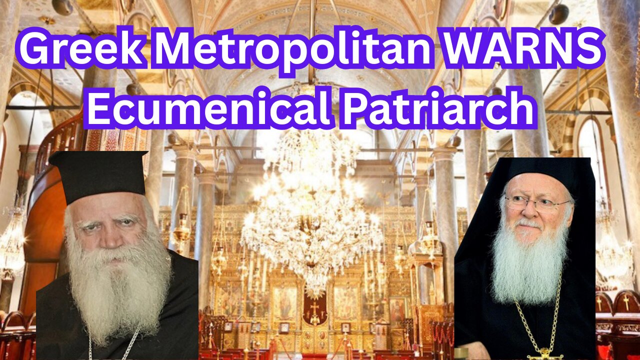Greek Metropolitan Warns EP Bartholomew - Ep466