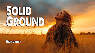 Solid Ground | High Valley (Worship Lyric Video)