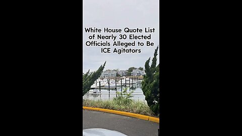 WHITE HOUSE QUOTE LIST OF NEARLY 30 ELLECTED OFFICIALS ALLEGED TO BE ICE AGITATORS
