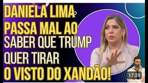 HAHAHA Daniela Lima passa mal e tem piripaque ao saber que Donald Trump quer tirar visto do Xandão!