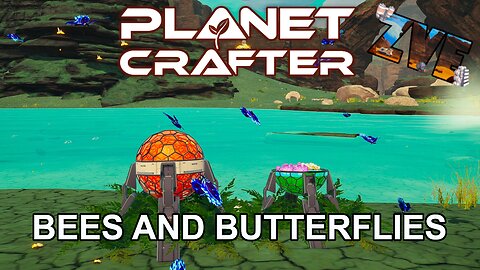 Bees and Butterflies - EP 17 The Planet Crafter: Humble