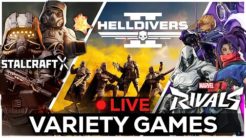 🔴LIVE IN 1440p! - First Time Trying STALCRAFT: X, Helldivers 2, Then MARVEL RIVALS! - Come Hang Out!