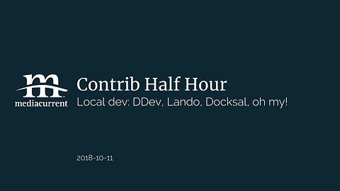 Drupal Contrib Half Hour, 2018-10-11