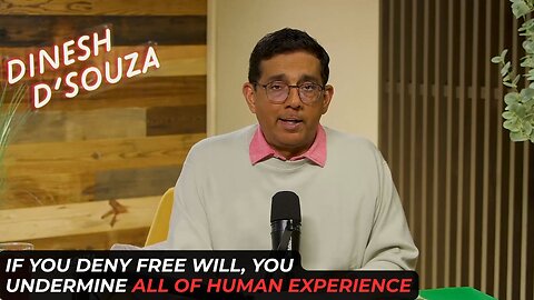 If You Deny Free Will, You Undermine All Of Human Experience