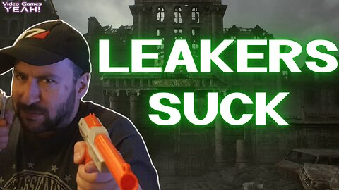 I Can't Stand Video Game LEAKERS