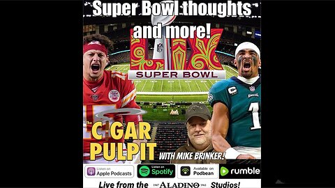 Super Bowl thoughts and more with Mike Brinker (West Tampa Tobacco Red)