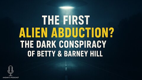 The First Alien Abduction? The Dark Conspiracy of Betty & Barney Hill | Podcast-275