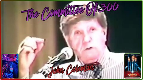 John Coleman, The Committee Of 300! Mr Inbetween S2 Ep1 & 2. The Fifth Element.