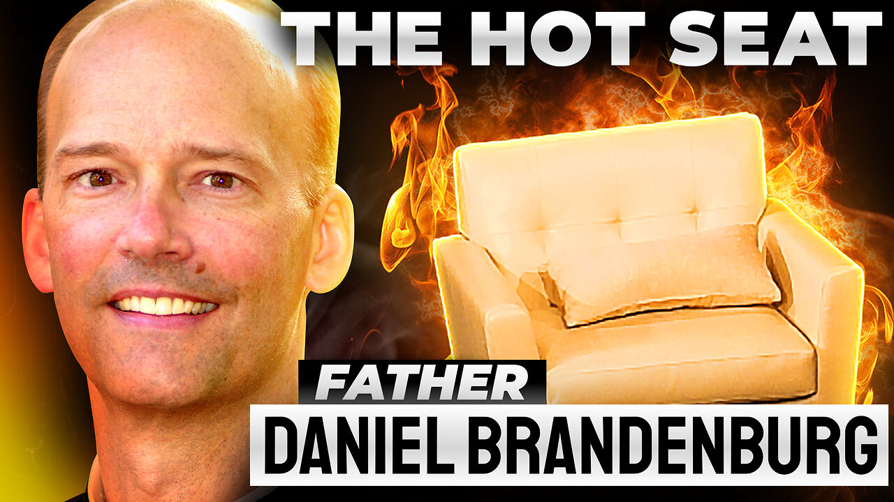🔥 THE HOT SEAT with Father Daniel Brandenburg!