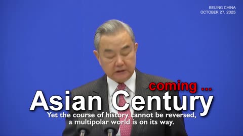 China's FM, Mr. Wang Yi: "Asian Century is irreversible"