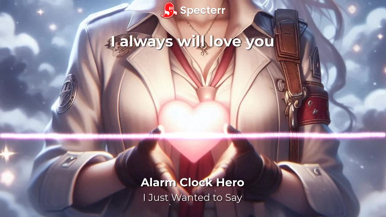 I Just Wanted to Say, I Love You