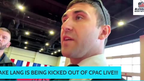 "They're Kicking Out J6ers at CPAC!" - J6 Prisoner Jake Lang Kicked Out of CPAC on Video