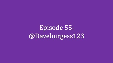 Episode 55: @DaveBurgess123