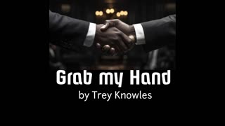Trey Knowles - Grab My Hand