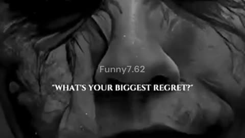 What’s your biggest regret?