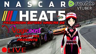 (VTUBER) - Vagicoast Racing Presents NASCAR HEAT 5 Preseason before NASCAR 25 - RUMBLE