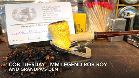 Cob Tuesday—MM Legend Rob Roy and Grandpa's Den