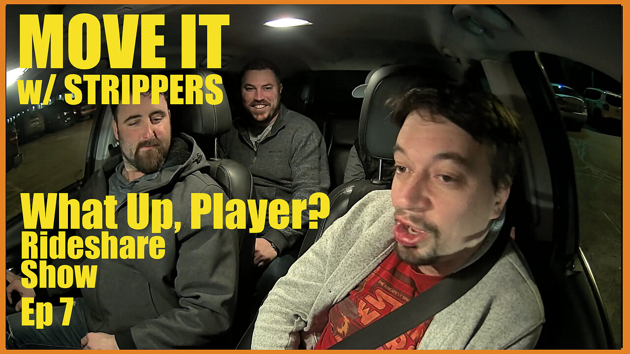 I like to move it! & Strippers 👙 What Up, Player? The Rideshare Show 🚗 Ep 007