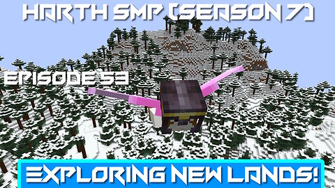 Exploring New Lands! - Minecraft Harth SMP #53 (Season 7)