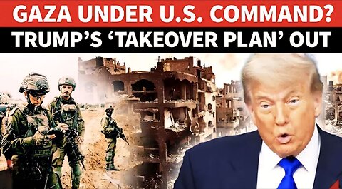 Trump To Takeover Gaza? 'Plan To Rule...': US President’s Shocking Strategy Set To Fume Arab Nations