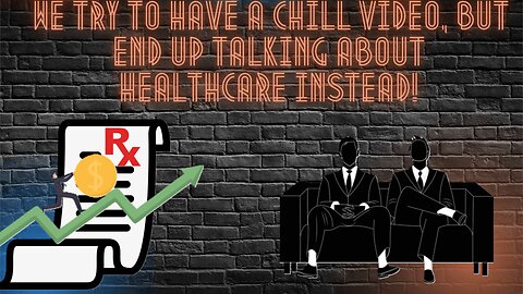 We Try To Have A Chill Video, But End Up Talking About Healthcare Instead! YTM Podcast Ep. 22