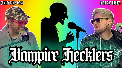 Vampire Hecklers w/ Rob Conroy
