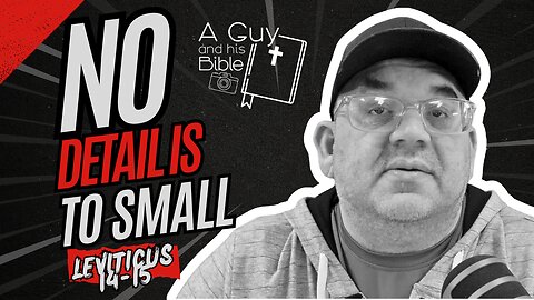 No Detail Is Too Small | Leviticus 14-15