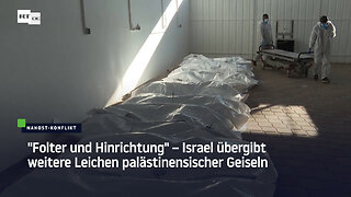 "Folter und Hinrichtung" – Israel übergibt weitere Leichen palästinensischer Geiseln