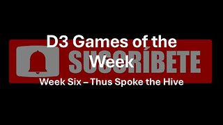D3 Games of the Week - Week Six - Thus Spoke the Hive