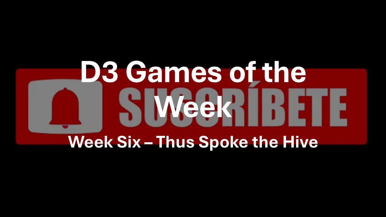 D3 Games of the Week - Week Six - Thus Spoke the Hive