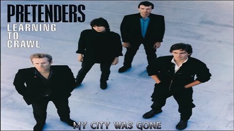 Pretenders - My City Was Gone