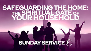Safeguarding the Home: The Spiritual Gate of Your Household