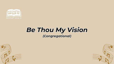 Be Thou My Vision Congregational (FWBC)