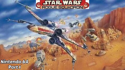 Star Wars Rogue Squadron - Part 1