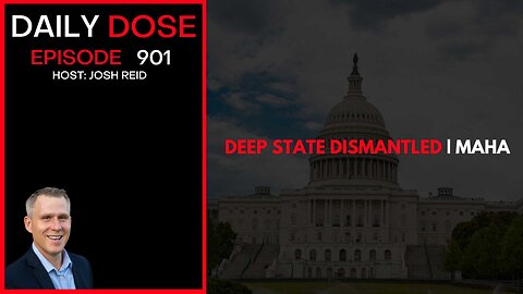 Deep State Dismantled & MAHA | Ep. 901 The Daily Dose