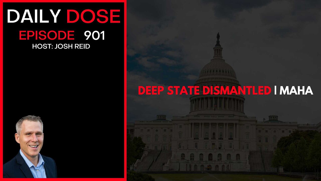 Deep State Dismantled & MAHA | Ep. 901 The Daily Dose