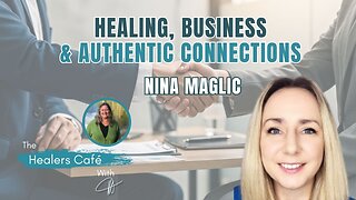 Healing, Business & Authentic Connections with Nina Maglic & Manon on The Healers Café