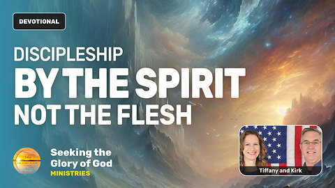 Discipleship (According to Jesus) By the SPIRIT, Not the FLESH - Tiffany Root & Kirk VandeGuchte