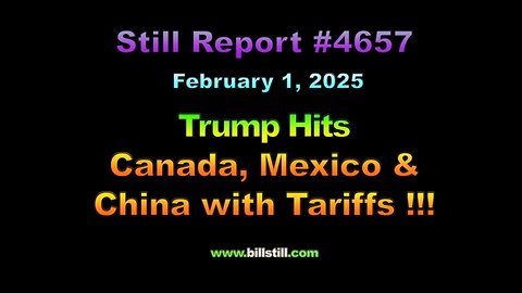 Trump Hits Canada, Mexico & China w/Tariffs !!!, 4657