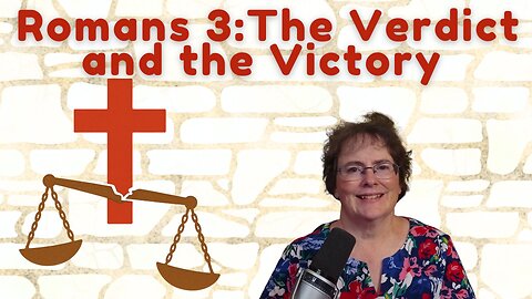 Romans 3 - The Verdict and the Victory