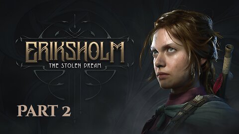 Eriksholm: The Stolen Dream - Part 2(No commentary)